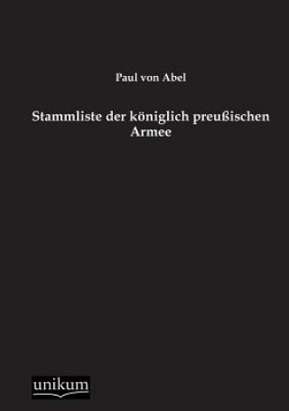 Knjiga Stammliste Der Koniglich Preussischen Armee Paul Von Abel