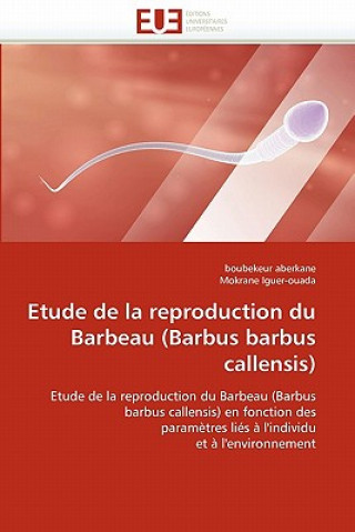 Kniha Etude de la Reproduction Du Barbeau (Barbus Barbus Callensis) Boubekeur Aberkane