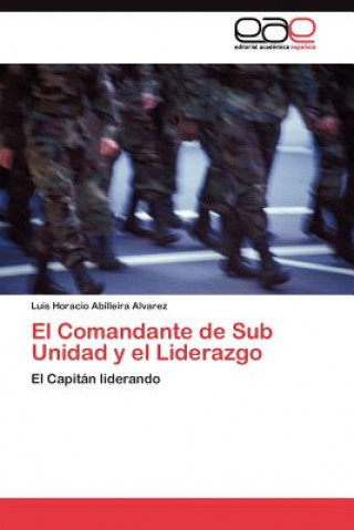 Carte Comandante de Sub Unidad y el Liderazgo Abilleira Alvarez Luis Horacio