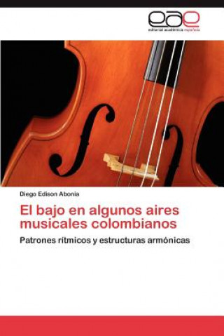 Книга bajo en algunos aires musicales colombianos Diego Edison Abonía