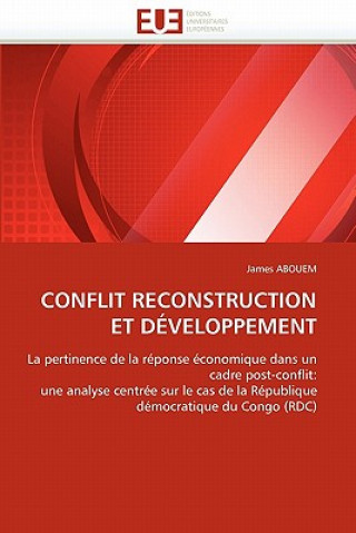 Knjiga Conflit Reconstruction Et D veloppement James Abouem
