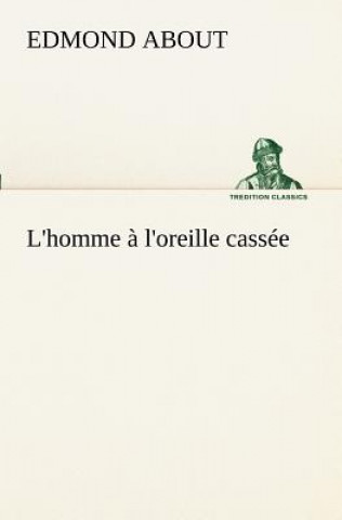 Buch L'homme a l'oreille cassee Edmond About