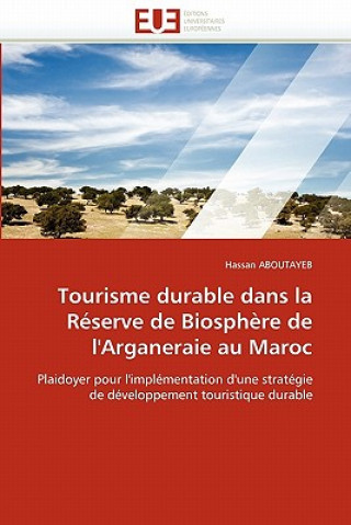 Könyv Tourisme Durable Dans La R serve de Biosph re de l''arganeraie Au Maroc Hassan Aboutayeb