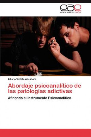 Buch Abordaje psicoanalitico de las patologias adictivas Liliana Violeta Abraham