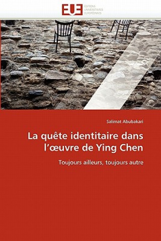 Kniha La Qu te Identitaire Dans L'' Uvre de Ying Chen Salimat Abubakari