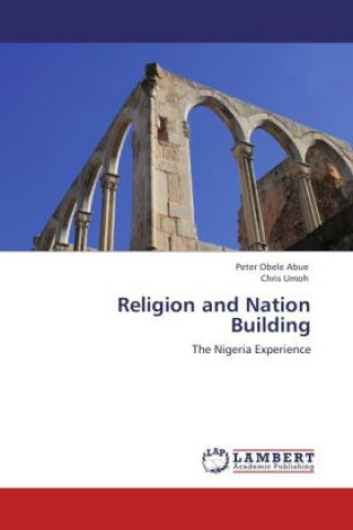 Carte Religion and Nation Building Peter Obele Abue