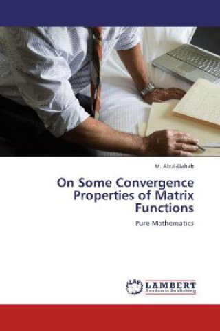 Книга On Some Convergence Properties of Matrix Functions M. Abul-Dahab