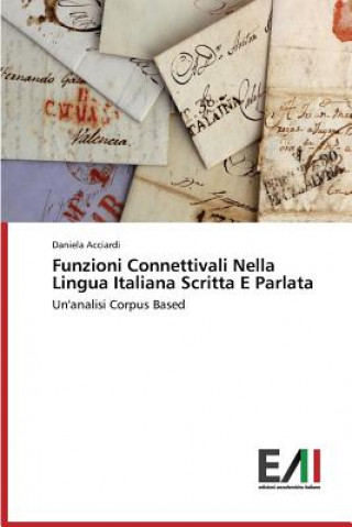 Книга Funzioni Connettivali Nella Lingua Italiana Scritta E Parlata Daniela Acciardi