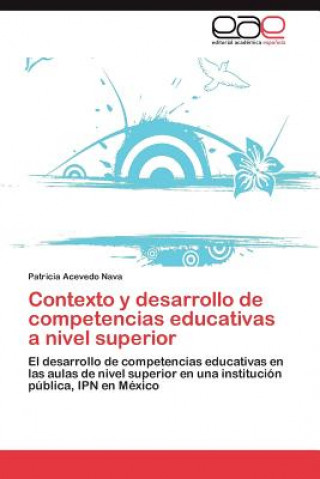 Kniha Contexto y Desarrollo de Competencias Educativas a Nivel Superior Patricia Acevedo Nava