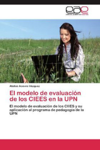 Książka modelo de evaluacion de los CIEES en la UPN Abdías Aceves Vázquez