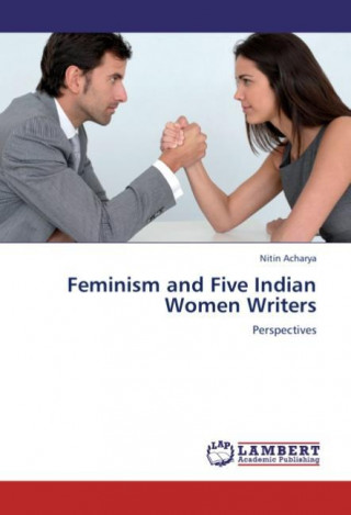 Книга Feminism and Five Indian Women Writers Nitin Acharya