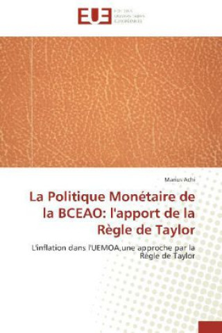 Livre La Politique Monétaire de la BCEAO: l'apport de la Règle de Taylor Marius Achi