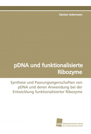Kniha pDNA und funktionalisierte Ribozyme Damian Ackermann