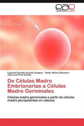Carte de Celulas Madre Embrionarias a Celulas Madre Germinales Láyonal Germán Acosta Campos