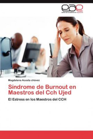 Book Sindrome de Burnout En Maestros del Cch Ujed Magdalena Acosta chávez