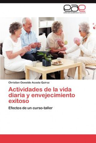 Kniha Actividades de La Vida Diaria y Envejecimiento Exitoso Christian Oswaldo Acosta Quiroz
