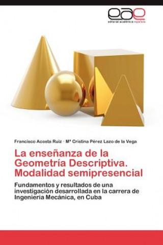 Książka Ensenanza de La Geometria Descriptiva. Modalidad Semipresencial Francisco Acosta Ruiz