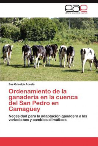 Carte Ordenamiento de la ganaderia en la cuenca del San Pedro en Camaguey Zoe Griselda Acosta