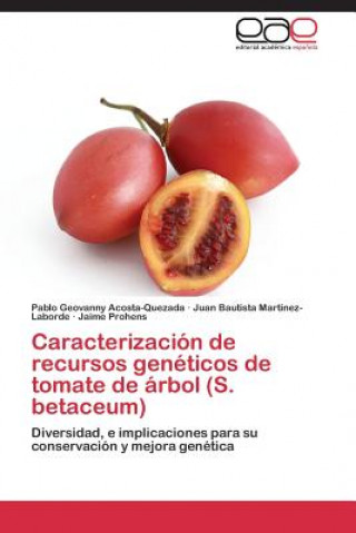 Carte Caracterizacion de Recursos Geneticos de Tomate de Arbol (S. Betaceum) Pablo Geovanny Acosta-Quezada