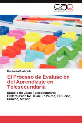 Kniha Proceso de Evaluacion del Aprendizaje En Telesecundaria Olia Acu a Maldonado