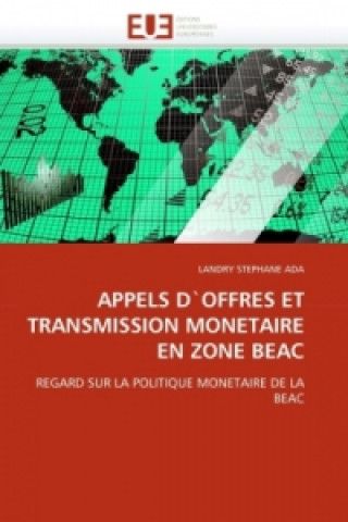 Kniha APPELS D`OFFRES ET TRANSMISSION MONETAIRE EN ZONE BEAC Landry S. Ada