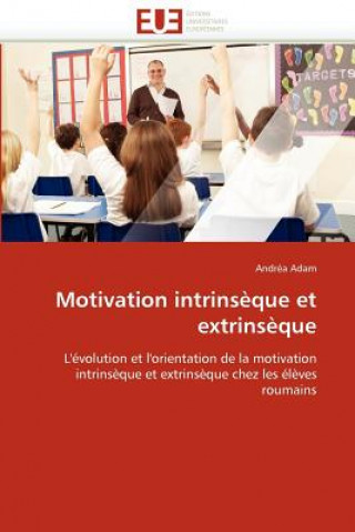Könyv Motivation Intrins que Et Extrins que Andréa Adam