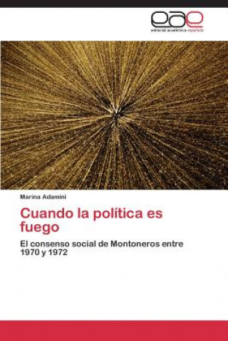 Kniha Cuando la politica es fuego Marina Adamini