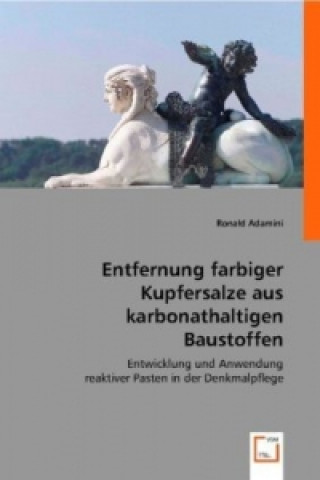 Knjiga Entfernung farbiger Kupfersalze aus karbonathaltigen Baustoffen Ronald Adamini