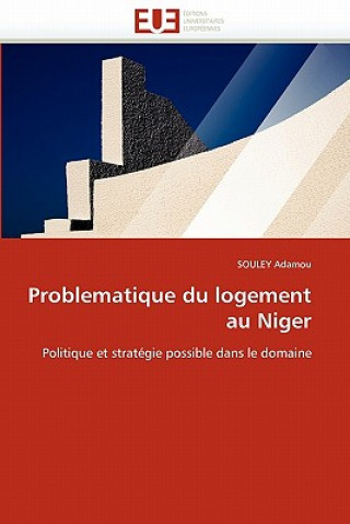 Kniha Problematique Du Logement Au Niger SOULEY Adamou