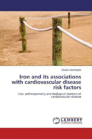 Kniha Iron and its associations with cardiovascular disease risk factors Olaide Aderibigbe