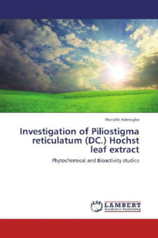 Carte Investigation of Piliostigma reticulatum (DC.) Hochst leaf extract Mutalib Aderogba