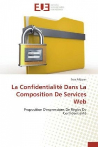 Book La Confidentialité Dans La Composition De Services Web Seza Adjoyan