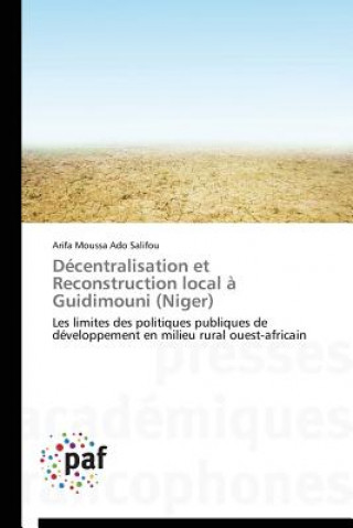 Kniha Decentralisation Et Reconstruction Local A Guidimouni (Niger) Arifa Moussa Ado Salifou