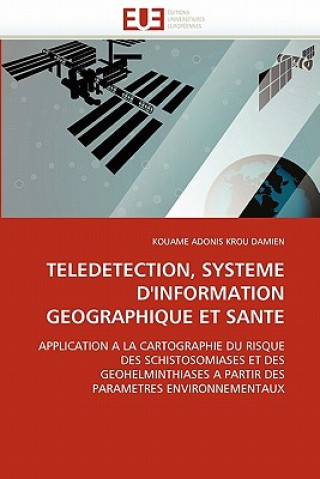 Libro Teledetection, Systeme d''information Geographique Et Sante Kouame Adonis Krou Damien