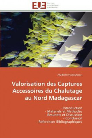 Knjiga Valorisation Des Captures Accessoires Du Chalutage Au Nord Madagascar Aly Bachiry Adouhouri