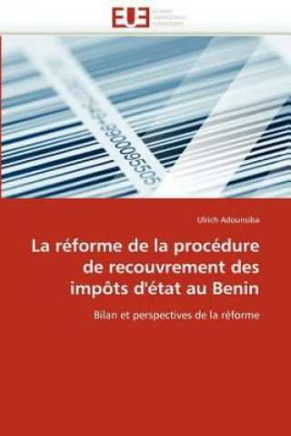 Könyv R forme de la Proc dure de Recouvrement Des Imp ts d'' tat Au Benin Ulrich Adounsiba