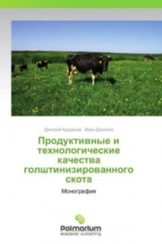 Libro Produktivnye i tekhnologicheskie kachestva golshtinizirovannogo skota Dmitriy Adushinov