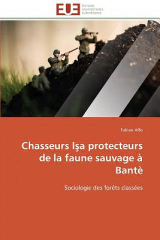 Könyv Chasseurs I a Protecteurs de la Faune Sauvage   Bant Fabien Affo