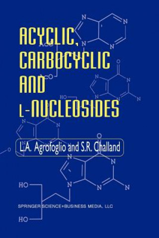 Knjiga Acyclic, Carbocyclic and L-Nucleosides L. Agrofoglio