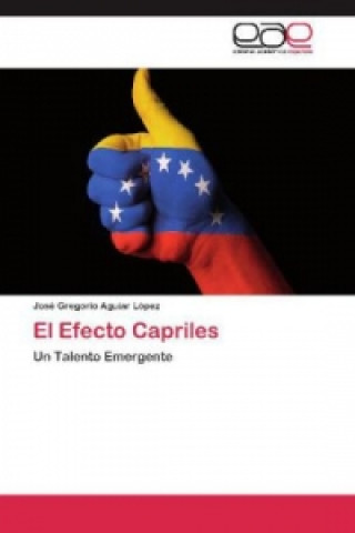 Книга El Efecto Capriles José Gregorio Aguiar López