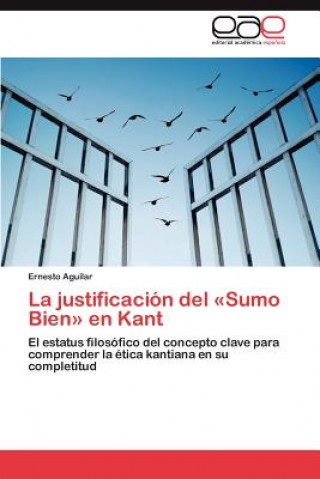 Knjiga justificacion del Sumo Bien en Kant Ernesto Aguilar