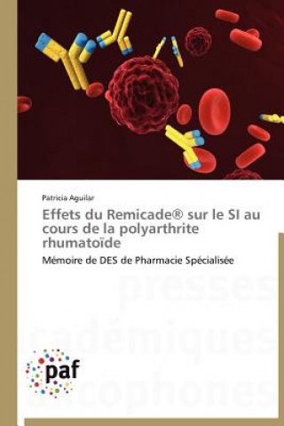 Книга Effets Du Remicade(r) Sur Le Si Au Cours de la Polyarthrite Rhumatoide Patricia Aguilar