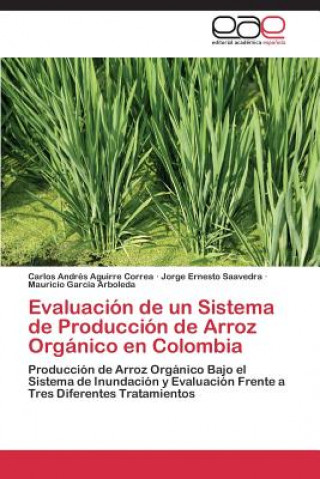 Kniha Evaluacion de un Sistema de Produccion de Arroz Organico en Colombia Carlos Andrés Aguirre Correa