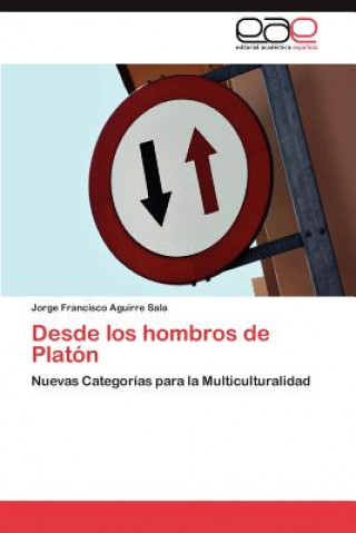 Buch Desde los hombros de Platon Jorge Francisco Aguirre Sala