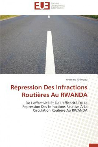 Kniha R pression Des Infractions Routi res Au Rwanda Anselme Ahimana