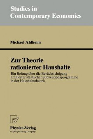 Książka Zur Theorie Rationierter Haushalte Michael Ahlheim