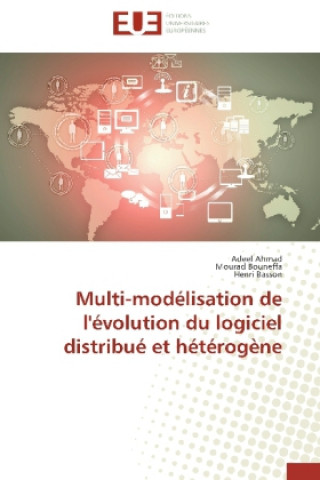 Kniha Multi-modélisation de l'évolution du logiciel distribué et hétérogène Adeel Ahmad