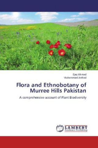 Knjiga Flora and Ethnobotany of Murree Hills Pakistan Ejaz Ahmad