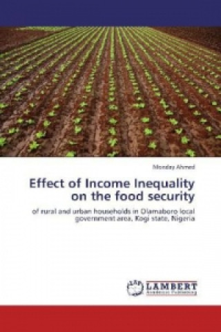 Kniha Effect of Income Inequality on the food security Monday Ahmed