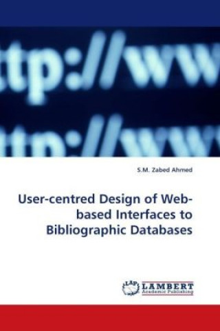 Kniha User-centred Design of Web-based Interfaces to Bibliographic Databases S.M. Zabed Ahmed